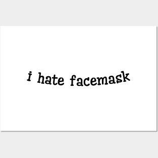 I Hate Facemask Posters and Art